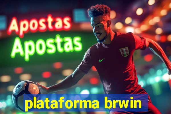 plataforma brwin